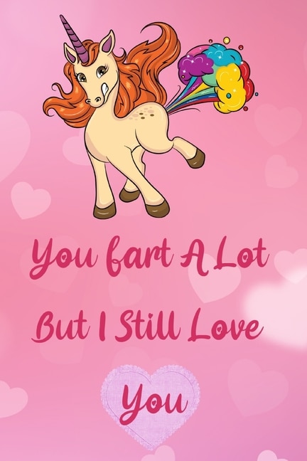 Front cover_You Fart A Lot But I Still Love You