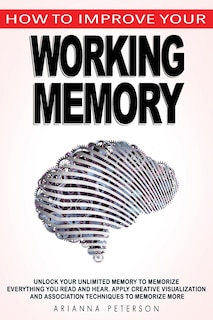 Front cover_How to Improve Your Working Memory