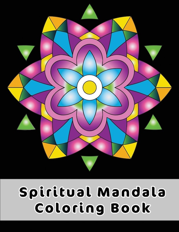 Spiritual Mandala Coloring Book: Easy Celtic Mandala Designs To Discover The Magic Benefits Of Mandala Art Coloring