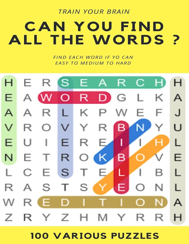 Front cover_Train Your Brain Can You Find All the Words ? Find Each Word If Yo Can Easy to Hard 100 Various Puzzles
