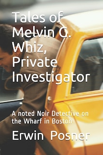 Front cover_Tales of Melvin G Whiz, Private Investigator