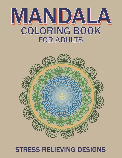 Front cover_Mandala Coloring Book for Adults, Stress Relieving Designs