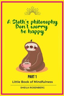 Front cover_A Sloth's philosophy, Don't worry be happy