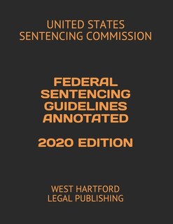 Front cover_Federal Sentencing Guidelines Annotated 2020 Edition