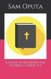 A Guide to Interpreting the Bible Correctly