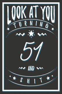 Couverture_Look At You Turning 51 And Shit