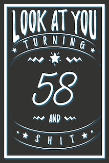 Couverture_Look At You Turning 58 And Shit