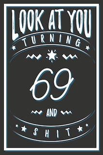 Couverture_Look At You Turning 69 And Shit