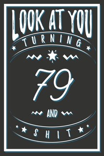 Couverture_Look At You Turning 79 And Shit