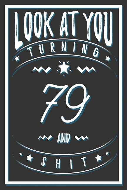 Couverture_Look At You Turning 79 And Shit