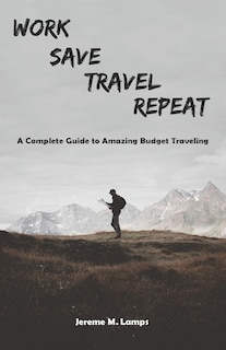 Front cover_Work, Save, Travel, Repeat