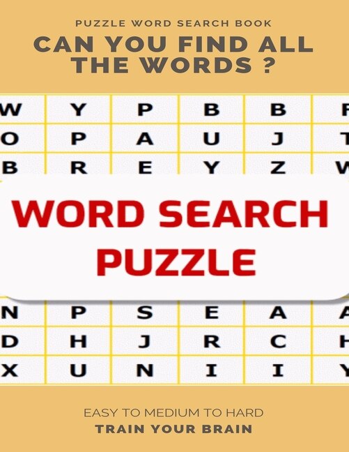 Couverture_Puzzle Word Search Book Can You Find All the Words ? Easy to Medium to Hard Train Your Brain
