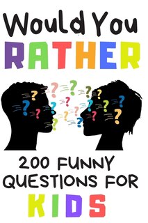 Couverture_Would You Rather 200 Funny Question For Kids