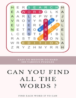 Front cover_Easy to Medium to Hard 100 Various Puzzles Can You Find All the Words ? Find Each Word If Yo Can