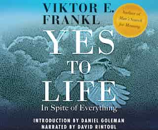 Yes to Life: In Spite of Everything by Viktor E. Frankl