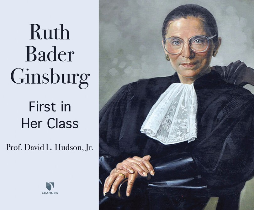 Justice Ruth Bader Ginsburg: First In Her Class