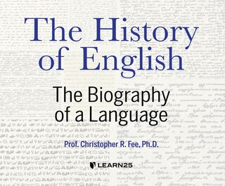 The History Of English: The Biography Of A Language