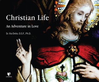 Christian Life: An Adventure In Love