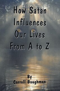 Couverture_How Satan Influences Our Lives From A to Z
