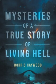 Front cover_Mysteries of a True Story of Living Hell