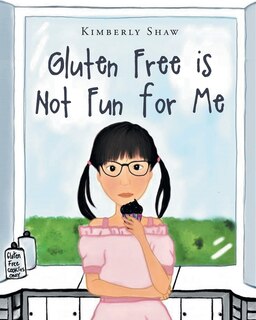 Front cover_Gluten Free is Not Fun for Me