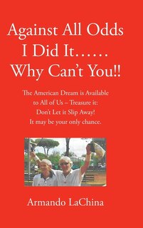 Front cover_Against All Odds I Did It...... Why Can't You!!