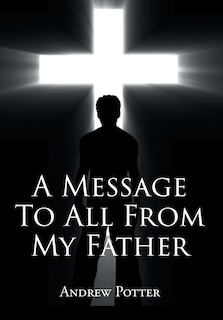 Front cover_A Message To All From My Father