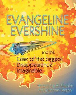 Front cover_Evangeline Evershine and the Case of the Biggest Disappearance Imaginable