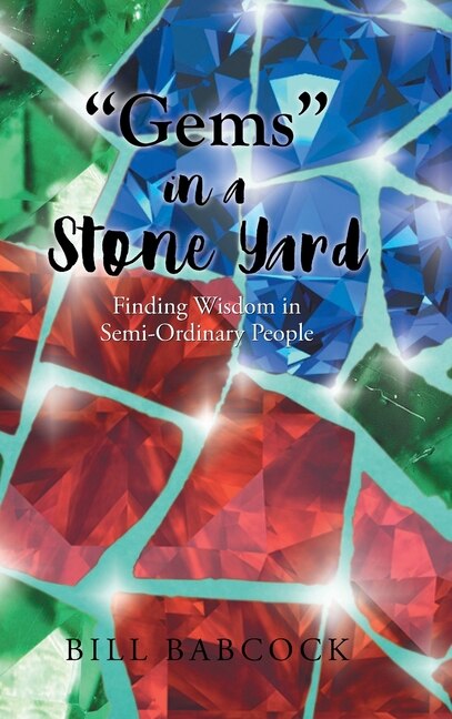 Gems in a Stone Yard: Finding Wisdom in Semi-Ordinary People