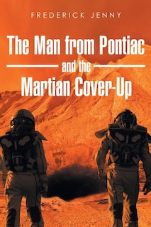 Couverture_The Man From Pontiac And The Martian Cover-up