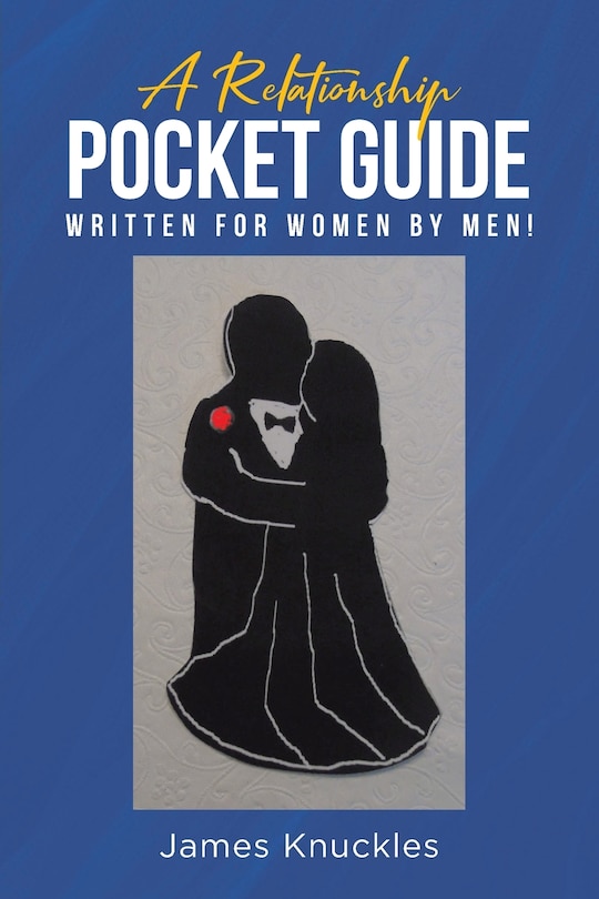 Front cover_A Relationship Pocket Guide Written for Women by Men!