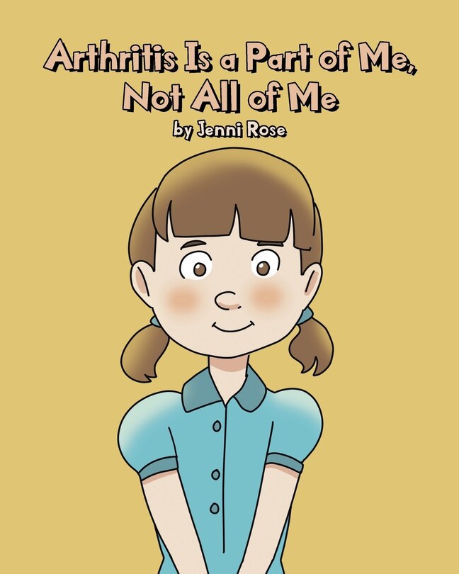 Front cover_Arthritis Is a Part of Me, Not All of Me