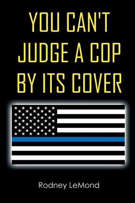 Front cover_You Can't Judge A Cop by Its Cover