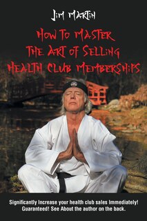 Couverture_How to Master the Art of Selling Health Club Memberships