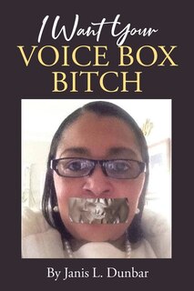 Front cover_I Want Your Voice Box Bitch