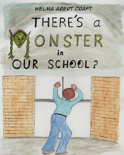 Front cover_There's a Monster in Our School?