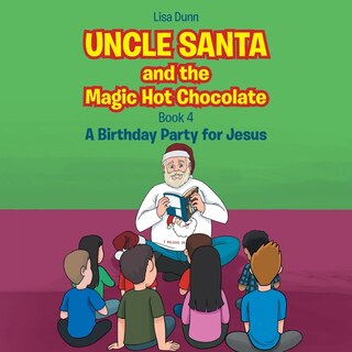 Front cover_Uncle Santa and the Magic Hot Chocolate
