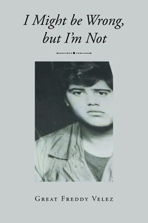 Front cover_I Might Be Wrong, But I'm Not