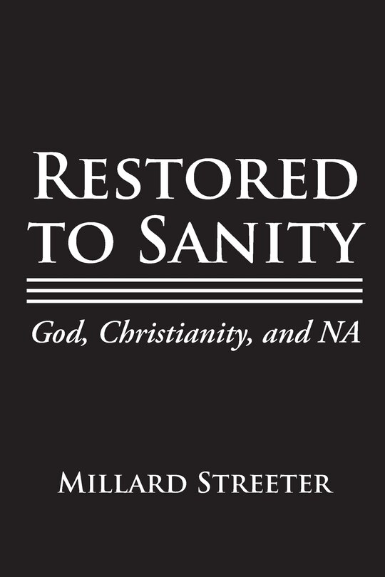Couverture_Restored to Sanity God, Christianity, and NA