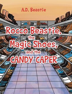 Front cover_Rocco Beastie, the Magic Shoes, and the Candy Caper