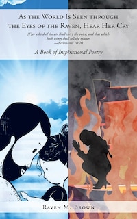 Front cover_As the World Is Seen through the Eyes of the Raven, Hear Her Cry