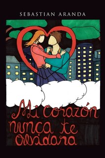 Front cover_Mi corazón nunca te olvidará