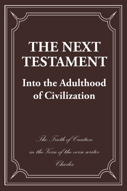 The Next Testament: Into the Adulthood of Civilization