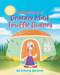 Front cover_The Adventures of Granny Mint Truffle Audrey