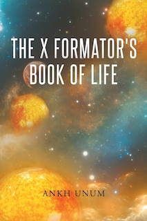 Front cover_The X Formator's Book Of Life