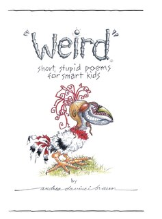 Front cover_Weird short, stupid poems for smart kids