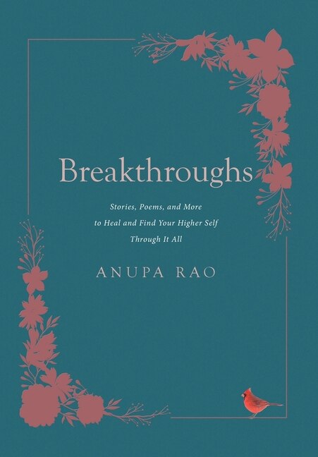 Breakthroughs: Stories, Poems, and More to Heal and Find Your Higher Self Through It All
