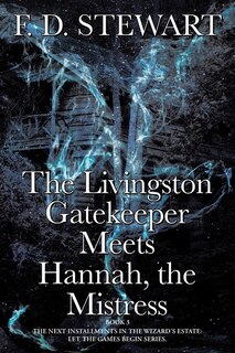 Front cover_The Livingston Gatekeeper Meets Hannah, the Mistress