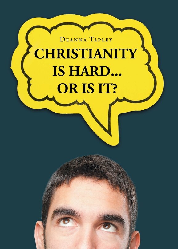 Front cover_Christianity Is Hard...or Is It?