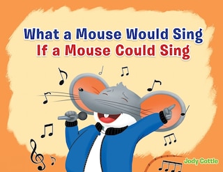 What a Mouse Would Sing if a Mouse Could Sing